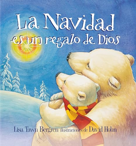 

La Navidad es un regalo de Dios / God Gave Us Christmas: Libros para niÃ±os (Spanish Edition)