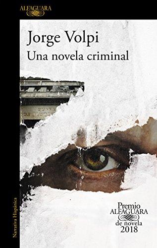 9781947783331: Una novela criminal. Premio Alfaguara de novela 2018 / A Crime Novel