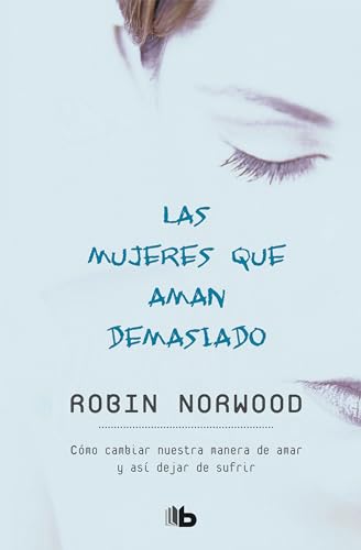 9781947783454: Las mujeres que aman demasiado / Women Who Love Too Much (Spanish Edition)