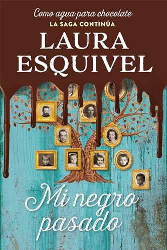 Stock image for Mi negro pasado (Como agua para chocolate 2) / My Dark Past (Como agua para chocolate / Like Water for Chocolate, 3) (Spanish Edition) for sale by KuleliBooks