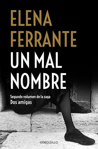 Imagen de archivo de Un mal nombre / The Story of a New Name (Dos Amigas / Neapolitan Novels) (Spanish Edition) a la venta por BooksRun