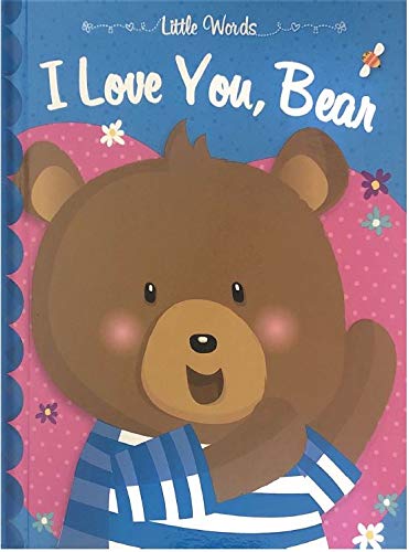 Stock image for Little Words I Love You, Bear - Kids Books - Childrens Books - Toddler Books by Page Publications for sale by Jenson Books Inc