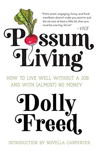Beispielbild fr Possum Living: How to Live Well Without a Job and with (Almost) No Money Format: Paperback zum Verkauf von INDOO