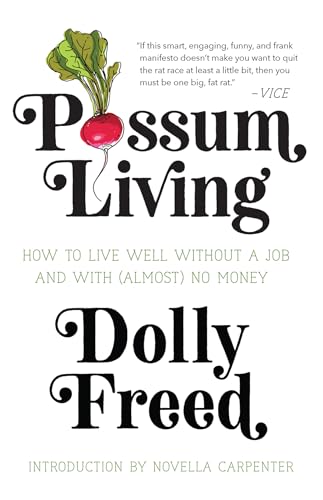 Imagen de archivo de Possum Living: How to Live Well Without a Job and with (Almost) No Money Format: Paperback a la venta por INDOO