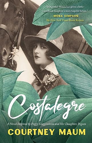 Stock image for Costalegre: A Novel Inspired By Peggy Guggenheim and Her Daughter for sale by SecondSale