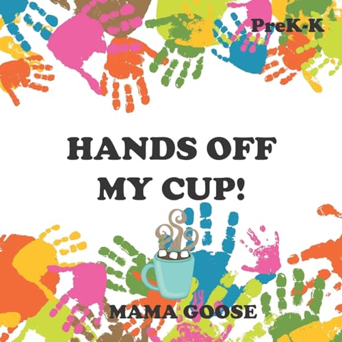 Beispielbild fr Hands Off My Cup! zum Verkauf von THE SAINT BOOKSTORE