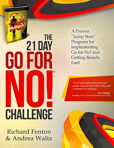 Beispielbild fr The Go for No! 21 Day Challenge: A Proven Jump Start Program for Implementing Go for No! and Getting Results Fast! zum Verkauf von Books Unplugged