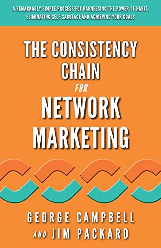 Beispielbild fr The Consistency Chain for Network Marketing: A Remarkably Simple Process for Harnessing the Power of Habit, Eliminating Self Sabotage and Achieving Your Goals zum Verkauf von Jenson Books Inc