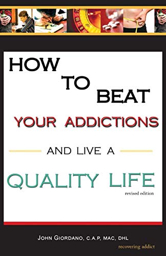 Stock image for How to Beat Your Addictions and Live a Quality Life for sale by HPB-Red