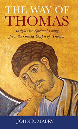 Imagen de archivo de Way of Thomas: Insights for Spiritual Living from the Gnostic Gospel of Thomas a la venta por Ria Christie Collections