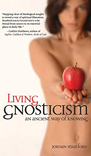 Stock image for Living Gnosticism: An Ancient Way of Knowing for sale by Ria Christie Collections