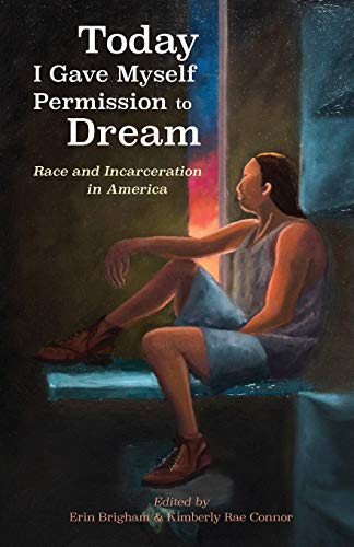 Stock image for Today I Gave Myself Permission to Dream: Race and Incarceration in America (Lane Center) for sale by Lucky's Textbooks