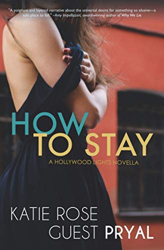 Stock image for How to Stay: A Hollywood Lights Novella: A Novella: 4 (Hollywood Lights Series) for sale by AwesomeBooks