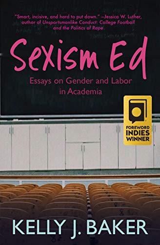 Beispielbild fr Sexism Ed: Essays on Gender and Labor in Academia zum Verkauf von Bulk Book Warehouse
