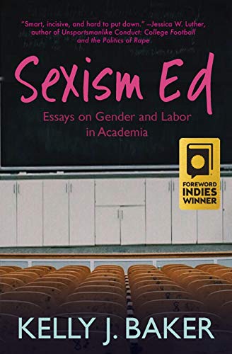 Stock image for Sexism Ed: Essays on Gender and Labor in Academia for sale by ThriftBooks-Dallas