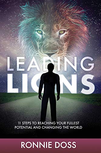 Imagen de archivo de Leading Lions: 11 Steps to Reaching Your Fullest Potential and Changing the World a la venta por PlumCircle