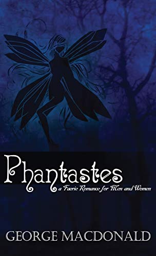 Stock image for Phantastes: A Faerie Romance for Men and Women for sale by Books From California