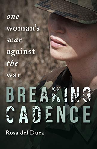 9781947845046: Breaking Cadence: One Woman’s War Against the War