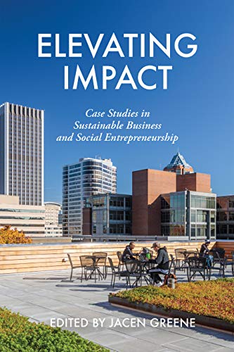 Beispielbild fr Elevating Impact: Case Studies in Sustainable Business and Social Entrepreneurship zum Verkauf von Buchpark