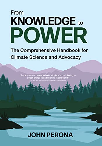 Imagen de archivo de From Knowledge To Power: The Comprehensive Handbook for Climate Science and Advocacy a la venta por Goodwill Books