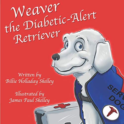Stock image for Weaver the Diabetic-Alert Retriever (Therapy Dogs) for sale by Revaluation Books