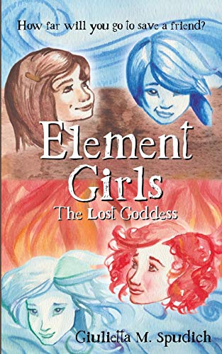 Stock image for Element Girls: The Lost Goddess for sale by WorldofBooks