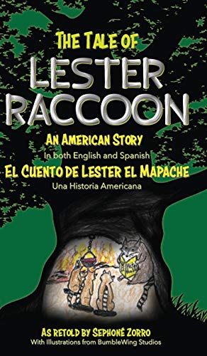 Stock image for The Tale of Lester Raccoon: An American Story: El Cuento de Lester el Mapache: Una Historia Americana (Spanish Edition) for sale by Lucky's Textbooks