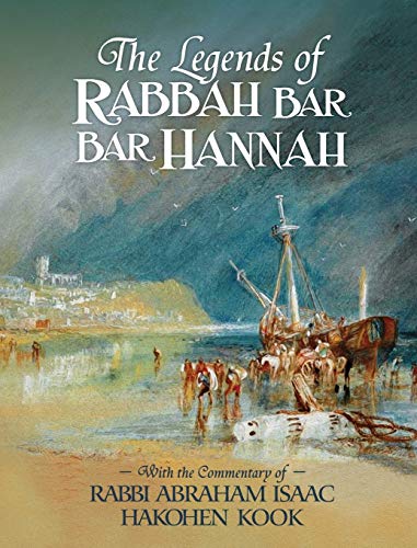 Stock image for The Legends of Rabbah Bar Bar Hannah with the Commentary of Rabbi Abraham Isaac Hakohen Kook for sale by Books Unplugged