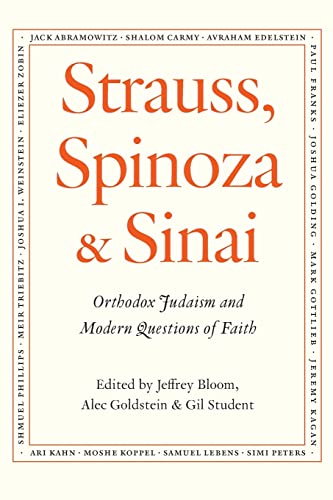 Beispielbild fr Strauss, Spinoza & Sinai: Orthodox Judaism and Modern Questions of Faith zum Verkauf von Weird Books