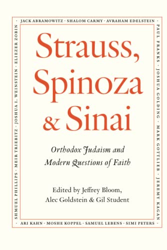 Stock image for Strauss, Spinoza & Sinai: Orthodox Judaism and Modern Questions of Faith for sale by Books Unplugged