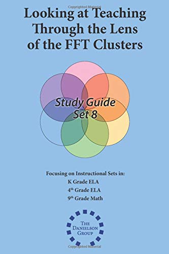 Beispielbild fr FFT Clusters Study Guide SET 8: ELA K; ELA 4; Math 9: Volume 8 (Looking at Teaching Through the Lens of the FFT Clusters) zum Verkauf von Revaluation Books