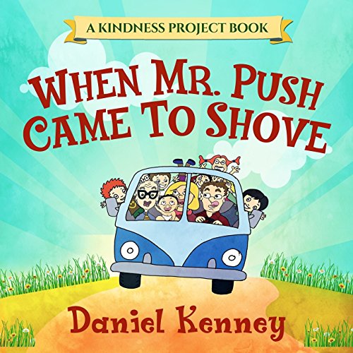 Beispielbild fr When Mr. Push Came To Shove (Kindness Project) (Volume 1) zum Verkauf von Better World Books
