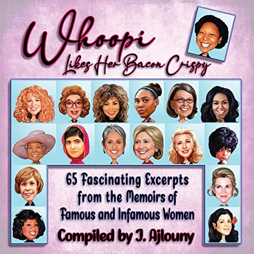 Beispielbild fr Whoopi Likes Her Bacon Crispy: 65 Fascinating Excerpts from the Memoirs of Famous and Infamous Women zum Verkauf von ThriftBooks-Dallas