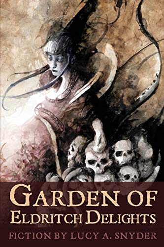 Stock image for Garden of Eldritch Delights for sale by Better World Books