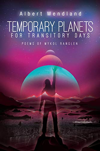 Stock image for Temporary Planets for Transitory Days: Poems of Mykol Ranglen for sale by Lucky's Textbooks