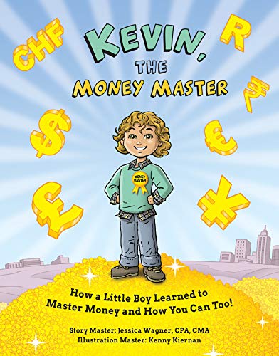 Imagen de archivo de Kevin, the Money Master: How a Little Boy Learned to Master Money and How You Can Too! (Family Who Reads Together Stays Together) a la venta por medimops