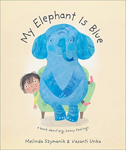 Stock image for My Elephant is Blue [Hardcover] Szymanik, Melinda and Unka, Vasanti for sale by Lakeside Books