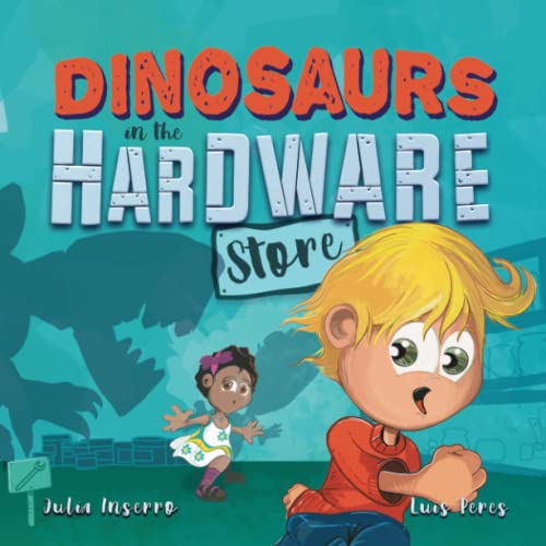 Imagen de archivo de Dinosaurs in the Hardware Store: a dinosaur book about the power of imagination a la venta por Goodwill