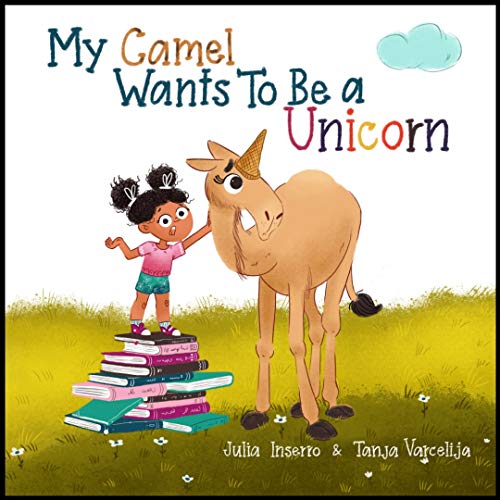 Beispielbild fr My Camel Wants to Be a Unicorn zum Verkauf von Blackwell's