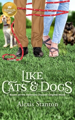 Beispielbild fr Like Cats And Dogs: Based On the Hallmark Channel Original Movie zum Verkauf von BooksRun