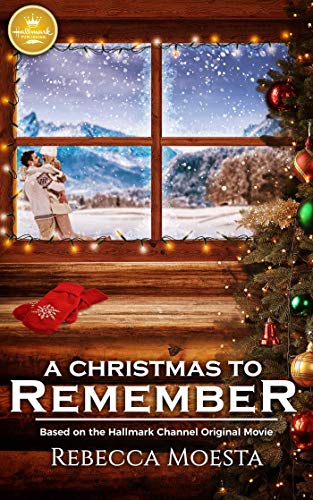 Beispielbild fr A Christmas to Remember: Based on the Hallmark Channel Original Movie zum Verkauf von ZBK Books