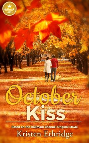 9781947892361: October Kiss: Based on the Hallmark Channel Original Movie