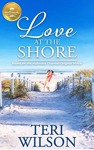 Beispielbild fr Love at the Shore: Based on a Hallmark Channel original movie zum Verkauf von Wonder Book