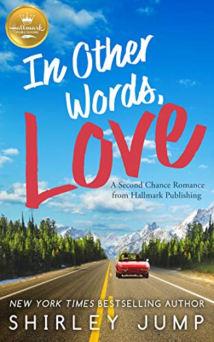 Stock image for In Other Words, Love: A Second Chance Romance from Hallmark Publishing (Secong Chance Romance) for sale by Jenson Books Inc