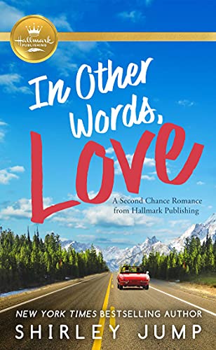 9781947892958: In Other Words, Love: A Second Chance Romance from Hallmark Publishing