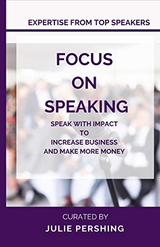 Imagen de archivo de Focus on Speaking: Speak with Impact to Increase Business and Make More Money a la venta por Lucky's Textbooks