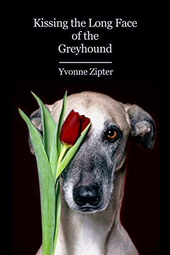 Stock image for Kissing the Long Face of the Greyhound for sale by Red's Corner LLC
