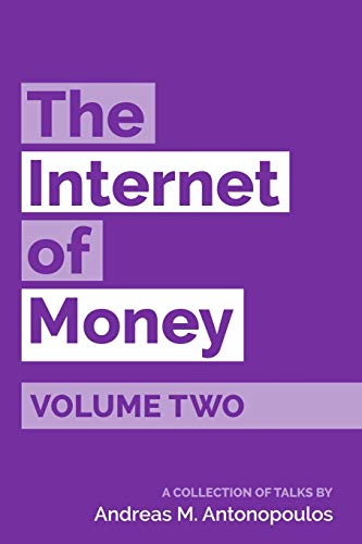 Stock image for The Internet of Money Volume Two: A collection of talks by Andreas M. Antonopoulos for sale by BooksRun