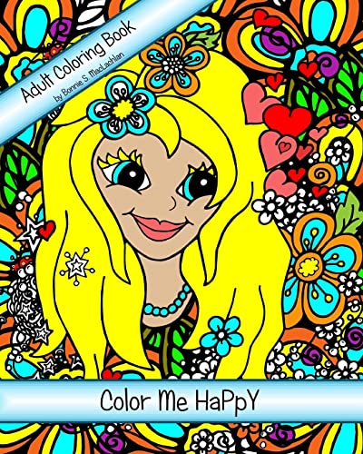 Stock image for Color Me HaPpY: Adult Coloring Book For The Child Within - A Nature Inspired Whimsical Adventure 8 x 10 single sided pages for sale by Lucky's Textbooks