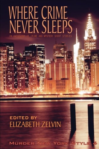 Beispielbild fr Where Crime Never Sleeps : Murder New York Style 4 zum Verkauf von Better World Books